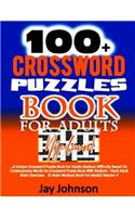 100+ Crossword Puzzle Book for Adults Medium!: A Unique Crossword Puzzle Book for Adults Medium Difficulty Based on Contemporary Words as Crossword Puzzle Book with Medium - Hard Adult Brain Exercises (a Brain Workout Book for Adults) Volume 1!