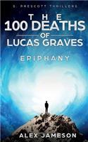 Epiphany: (8 The 100 Deaths of Lucas Graves)