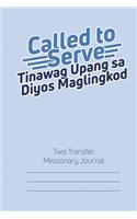 Called to Serve Two-Transfer Missionary Journal