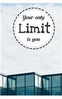 Your Only Limit Is You