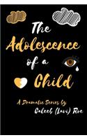 The Adolescence Of A Child: (1 Series)