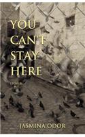 You Can't Stay Here