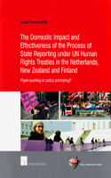 The Domestic Impact and Effectiveness of the Process of State Reporting Under Un Human Rights Treaties in the Netherlands, New Zealand and Finland