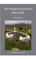 The Origins of Ireland’s Holy Wells