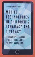 Mobile Technologies in Children’s Language and Literacy