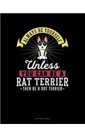 Always Be Yourself Unless You Can Be a Rat Terrier Then Be a Rat Terrier: Accounts Journal