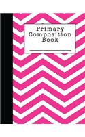 Primary Composition Notebook: A Pink Chevron Note Book