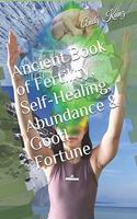 Ancient Book of Fertility, Self-Healing, Abundance & Good Fortune