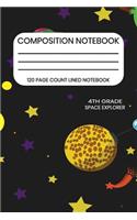 4th Grade Space Explorer Composition Notebook: 120 Page Ruled Journal