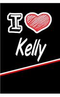 I Love Kelly: Blank Recipe Cookbook 120 Pages 6x9