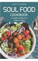 Soul Food Cookbook - A Healthy Guide to a Classic Cuisine