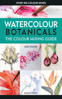 The Colour Mixing Guide: Watercolour Botanicals: (The Colour Mixing Guide)