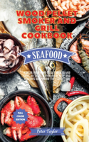 Wood Pellet Smoker and Grill Cookbook - Seafood Recipes