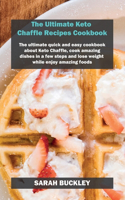 The Ultimate Keto Chaffle Recipes Cookbook