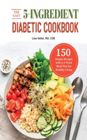 The Easy 5-Ingredient Diabetic Cookbook