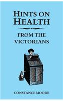 Hints on Health from the Victorians