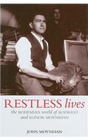 Restless Lives: The Bohemian World of Rodrigo & Elinor Moyniham