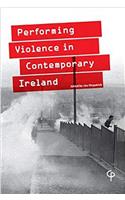 Performing Violence in Contemporary Ireland