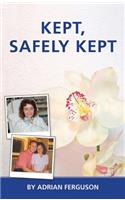 Kept Safely Kept