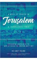 Week of Prayer in Jerusalem: A Traveller's Tale