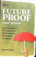 Future-Proof Your School: Steering Culture, Driving School Improvement, Developing Excellence