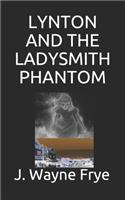 Lynton and the Ladysmith Phantom
