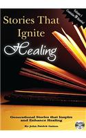 Stories That Ignite Healing, Volume 1