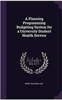 A Planning Programming Budgeting System for a University Student Health Service