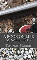 Book on Life as Sage Grey