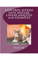 Control System with Matlab. Linear Analysis and Examples