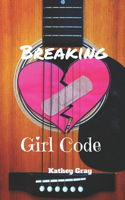 Breaking Girl Code: (1 Breaking Girl Code)