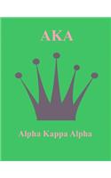 Alpha Kappa Alpha: Notebook - Lined Journal - Composition Book - 8.5 X 11 Paper - Wide Ruled - 100 Pages