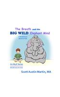 Breath and the Big Wild Elephant Mind