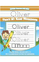 Letter Tracing for Kids Oliver Trace my Name Workbook: Tracing Books for Kids ages 3 - 5 Pre-K & Kindergarten Practice Workbook