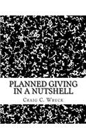 Planned Giving in a Nutshell