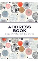 Address Book: Book of Address with Tabs: Beautiful Circle - Beautiful Moment Creatures: (Small Pocket Size)