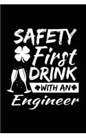 Safety First Drink With An Engineer: St. Patrick's Day Journal Notebook