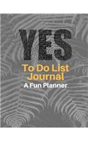 Yes To Do List Journal