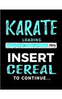 Karate Loading 75% Insert Cereal To Continue: Blank Lined Notebook Journal