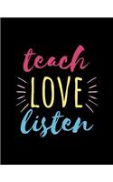 Teach Love Listen