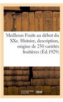 Meilleurs Fruits Au Début Du Xxe Siècle. Histoire, Description, Origine Et Synonymie De250 Variétés
