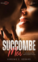 Succombe Moi Tome 1
