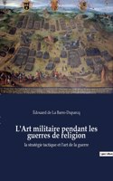 L'Art militaire pendant les guerres de religion