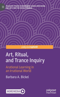Art, Ritual, and Trance Inquiry
