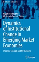 Dynamics of Institutional Change in Emerging Market Economies: Theories, Concepts and Mechanisms