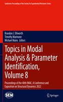 Topics in Modal Analysis & Parameter Identification, Volume 8