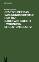 Gesetz über das Wohnungseigentum und das Dauerwohnrecht - Wohnungseigentumsgesetz