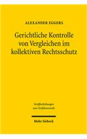 Gerichtliche Kontrolle von Vergleichen im kollektiven Rechtsschutz