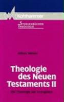 Theologie Des Neuen Testaments II