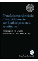 Transfusionsmedizinische Therapiekonzepte Zur Blutkomponentensubstitution